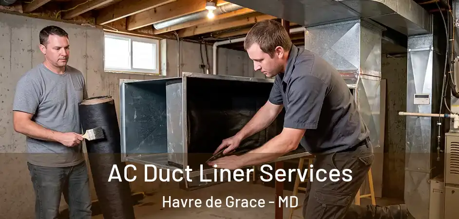 AC Duct Liner Services Havre de Grace - MD