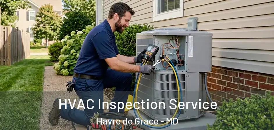  HVAC Inspection Service Havre de Grace - MD